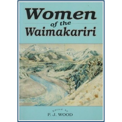 Women of the Waimakariri, edited by Pauline J. Wood, published 1993